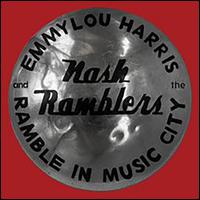 Ramble in Music City: The Lost Concert 1990 - Emmylou Harris & the Nash Ramblers/Emmylou Harris