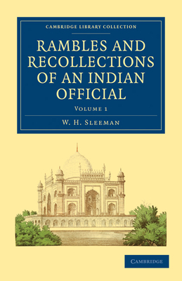 Rambles and Recollections of an Indian Official - Sleeman, W. H.