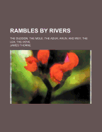 Rambles by Rivers: The Duddon; The Mole; The Adur, Arun, and Wey; The Lea; The Dove