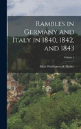 Rambles in Germany and Italy in 1840, 1842, and 1843; Volume 2