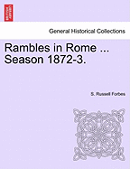 Rambles in Rome ... Season 1872-3.