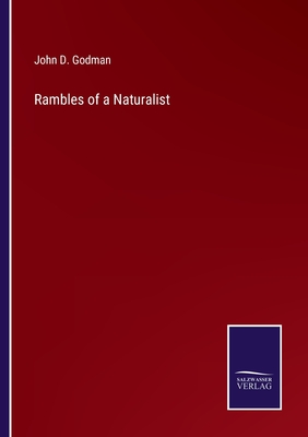 Rambles of a Naturalist - Godman, John D