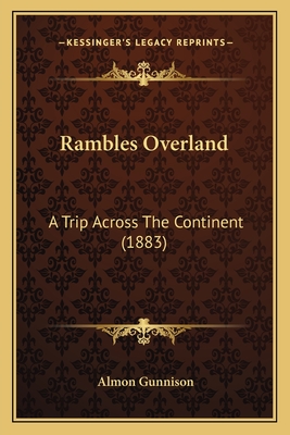 Rambles Overland: A Trip Across the Continent (1883) - Gunnison, Almon