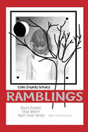 Ramblings: Short Poems That Won't Hurt Your Brain