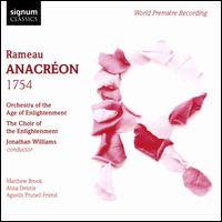 Rameau: Anacreon 1754 - Anna Dennis (vocals); Augustn Prunell-Friend (vocals); Matthew Brook (vocals); Choir of the Enlightenment (choir, chorus);...
