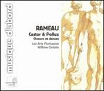 Rameau: Castor & Pollux Ch?urs et danses