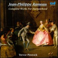 Rameau: Complete Works for Harpsichord - Trevor Pinnock (harpsichord)