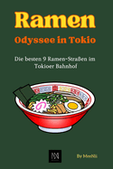 Ramen Odyssee in Tokio: Die besten 9 Ramen-Stra?en im Tokioer Bahnhof.