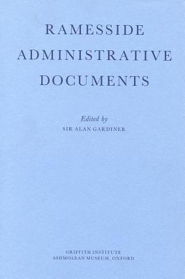Ramesside Administrative Documents - Gardiner, Alan H, Sir (Editor)
