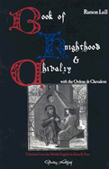 Ramon Lull's Book of Knighthood & Chivalry