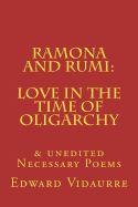 Ramona and rumi: Love in the Time of Oligarchy: & unedited Necessary Poems