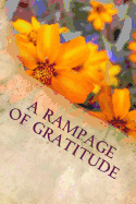 Rampage of Gratitude: Create Your Best Life One Day at a Time