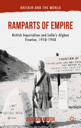 Ramparts of Empire: British Imperialism and India's Afghan Frontier, 1918-1948