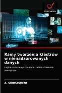 Ramy tworzenia klastr?w w nienadzorowanych danych