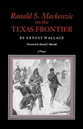 Ranald S. MacKenzie on the Texas Frontier