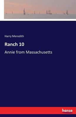 Ranch 10: Annie from Massachusetts - Meredith, Harry