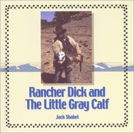 Rancher Dick and the Little Gray Calf