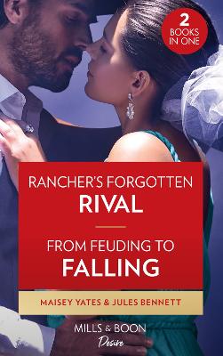 Rancher's Forgotten Rival / From Feuding To Falling: Rancher's Forgotten Rival (the Carsons of Lone Rock) / from Feuding to Falling (Texas Cattleman's Club: Fathers and Sons) - Yates, Maisey, and Bennett, Jules