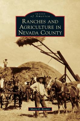 Ranches and Agriculture in Nevada County - Brower, Maria E