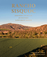 Rancho Sisquoc: Enduring Legacy of an Historic Land Grant Ranch