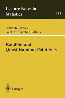 Random and Quasi-Random Point Sets - Hellekalek, Peter (Editor), and Beck, J (Contributions by), and Larcher, Gerhard (Editor)