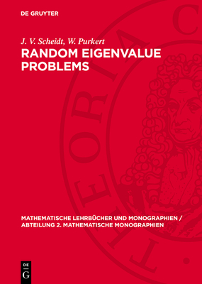 Random Eigenvalue Problems - Scheidt, J V, and Purkert, W