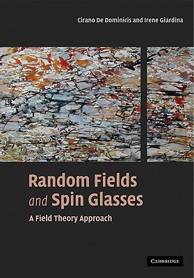 Random Fields and Spin Glasses: A Field Theory Approach - De Dominicis, Cirano, and Giardina, Irene