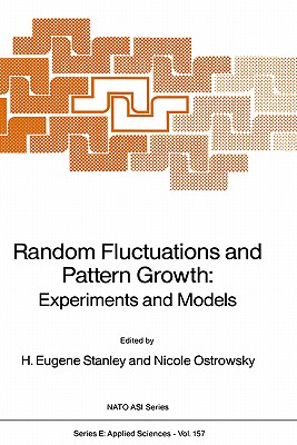 Random Fluctuations and Pattern Growth: Experiments and Models - Stanley, Harry Eugene (Editor), and Ostrowsky, N (Editor)