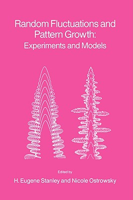 Random Fluctuations and Pattern Growth: Experiments and Models - Stanley, Harry Eugene (Editor), and Ostrowsky, N (Editor)