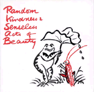Random Kindness & Senseless Acts of Beauty