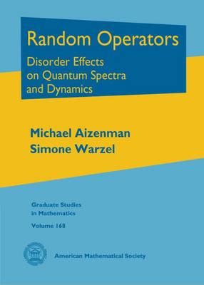 Random Operators: Disorder Effects on Quantum Spectra and Dynamics - Aizenman, Michael