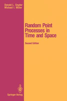 Random Point Processes in Time and Space - Snyder, Donald L, and Miller, Michael I