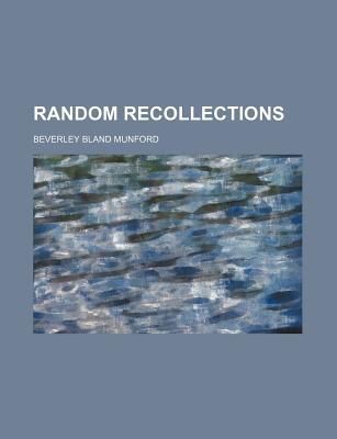 Random Recollections - Munford, Beverley Bland