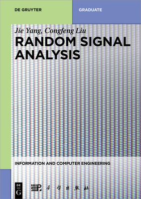 Random Signal Analysis - Yang, Jie, and Liu, Congfeng, and China Science Publishing & Media Ltd (Contributions by)