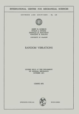 Random Vibrations: Course Held at the Department of General Mechanics October 1971 - Robson, J D, and Dodds, C J, and Macvean, D B