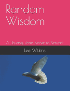 Random Wisdom: A Journey from Sinner to Servant