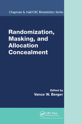 Randomization, Masking, and Allocation Concealment - Berger, Vance (Editor)