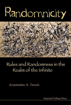 Randomnicity: Rules and Randomness in the Realm of the Infinite - Tsonis, Anastasios a