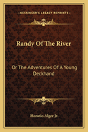 Randy of the River or the Adventures of a Young Deckhand