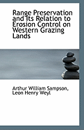 Range Preservation and Its Relation to Erosion Control on Western Grazing Lands