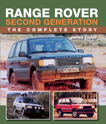 Range Rover Second Generation: The Complete Story - Taylor, James