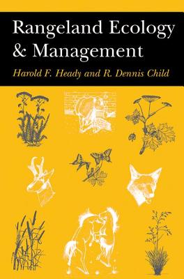 Rangeland Ecology and Management - Heady, Harold, and Child, R Dennis