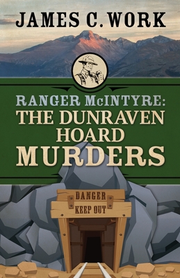 Ranger McIntyre: The Dunraven Hoard Murders - Work, James C