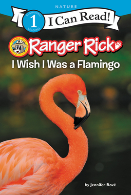 Ranger Rick: I Wish I Was a Flamingo - Bov, Jennifer