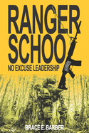 Ranger School, No Excuse Leadership