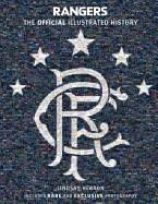 Rangers: the Official Illustrated History: A Visual Celebration of 140 Glorious Years