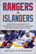 Rangers vs. Islanders: Denis Potvin, Mark Messier, and Everything Else You Wanted to Know about New York's Greatest Hockey Rivalry