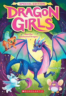 Rani the Enchanted Dragon (Dragon Girls Special Edition #1) - Mara, Maddy