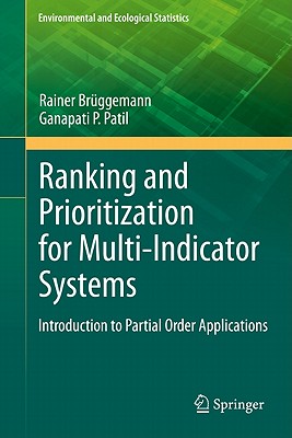 Ranking and Prioritization for Multi-Indicator Systems: Introduction to Partial Order Applications - Brggemann, Rainer, and Patil, Ganapati P