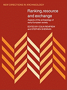 Ranking, Resource and Exchange: Aspect of the Archaeology of Early European Society - Renfrew, Colin (Editor), and Shennan, Steven (Editor)